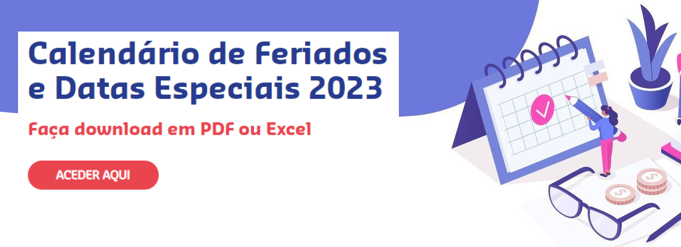 Calendário de Feriados e Datas Especiais 2023, faça download em pdf ou excel clicando aqui